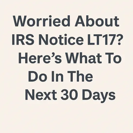 IRS Notice LT17 urgent notice illustration showing a taxpayer reviewing an IRS letter about an unpaid tax balance and looming enforcement