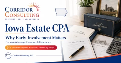 Iowa estate CPA helping attorneys, executors, and fiduciaries with estate administration and tax planning